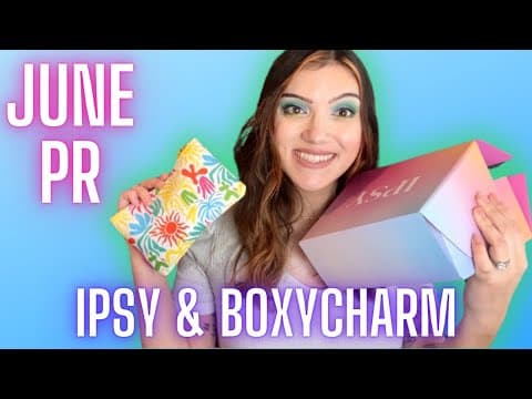 JUNE 2024 PR IPSY GLAM BAG & BOXYCHARM BY IPSY UNBOXING | JULY 2024 SPOILERS