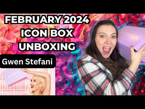 FEBRUARY 2024 IPSY ICON BOX UNBOXING | GWEN STEFANI
