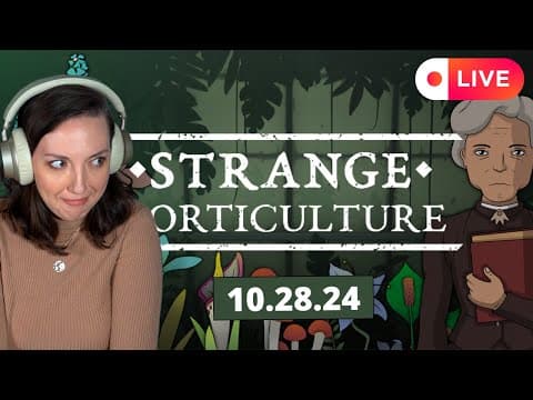 Strange Horticulture Gameplay Pt 2