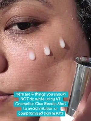 Here are 4 things you should NOT do while using VT Cosmetics Cica Reedle Shot to avoid irritation or compromised skin re