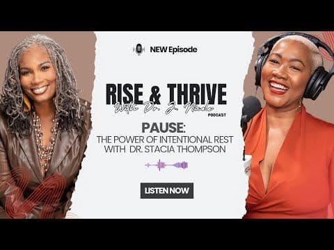 PAUSE — The Power of Intentional Rest with Dr. Stacia Thompson