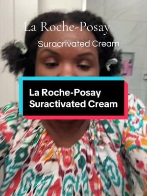 La Roche-Posay Suractivated Cream @LaRochePosayUS #giftedbylarocheposayusa