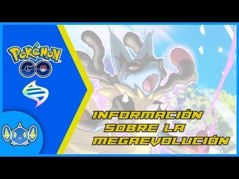 TODO LO QUE NECESITAS SABER DE LA MEGA EVOLUCIÓN EN ESTE VIDEO - POKÉMON GO