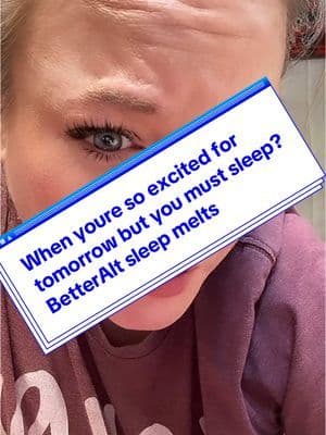 #creatorsearchinsights #ugccreator @Better Alt @BetterAlt Beauty Remember not sleeping when excited for something exciting the next day??Why haven't you tried the #betteralt #sleepbetter #melts your nightly #peppermint flavored melt to #deepsleep !! ⭐️These #fastdissolving melts are packed with natural ingredients like #melatonin #chamomile #valerianroot ⭐️Support uninterrupted sleep ⭐️no #sleephangover Perfect for #stressfulnights #travel or an overall #supplement to #supportsleep ⭐️Ready to #reclaim your #night? #sleephack #BetterAltSleep #sleep #BetterAltMelts #SleepBetterNaturally #DeepSleepAwaits #NaturalSleepAid #NaturalSleepAid #RestfulNights #StressFreeSleep #sleepsolutions #sleeptok #supplementsthatwork #sleepsupplement ⭐️ #tiktokshop #tiktokpartner #tiktokviral #freeshipping