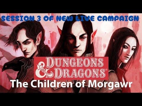 Dungeons and Dragons Live Session 3