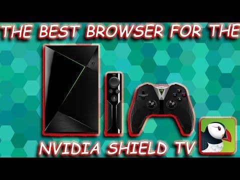 The Best Browser for the Nvidia Shield TV | Nvidia Shield TV