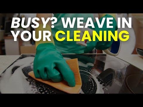 The Realistic Cleaning Routine Busy People Are Using