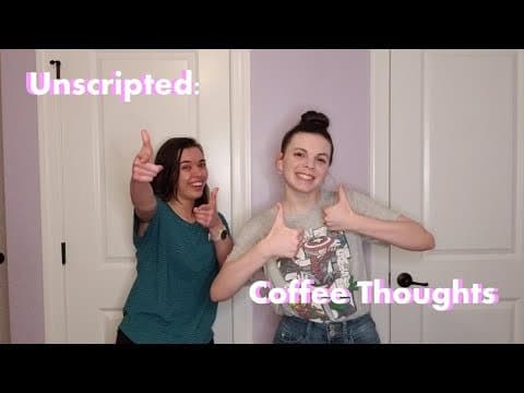 Unscripted: Coffee Thoughts