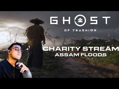 🔴Assam Flood Relief Charity Stream | Ghost of Tsushima First Playthrough
