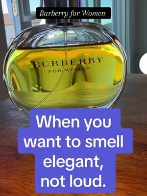 Burberry for Women: Not loud. Not trendy. Just effortlessly feminine. The kind of perfume people remember… without bei
