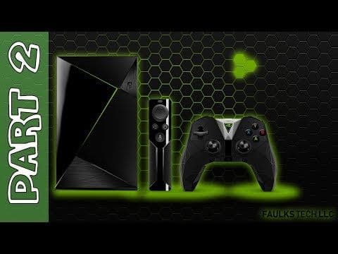 HOW TO SETUP NVIDIA SHIELD | Part 2 | 2018